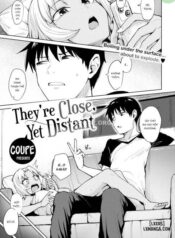 They’Re Close, Yet Distant